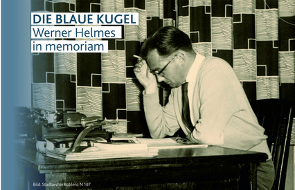 Werner Helmes: ein Mayener Schriftsteller. Szenische Lesung mit Musik im LBZ Koblenz am 13. Juni, 19 Uhr